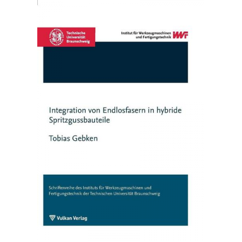 Tobias Gebken - Integration von Endlosfasern in hybride Spritzgussbauteile