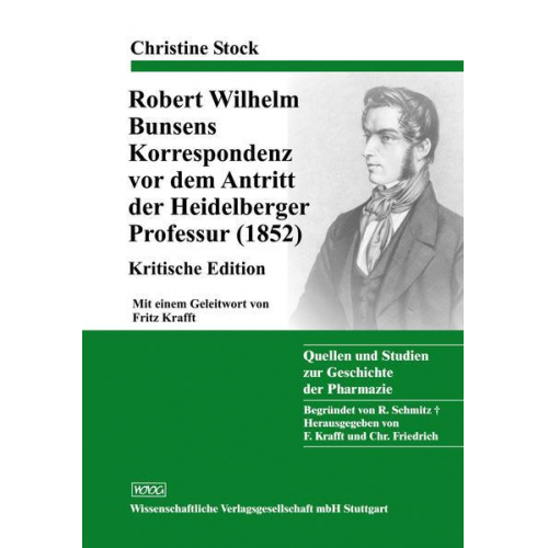 Christine Stock - Robert Wilhelm Bunsens Korrespondenz vor dem Antritt der Heidelberger Professur (1852)