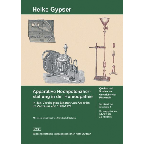 Heike Gypser - Apparative Hochpotenzherstellung in der Homöopathie in den Vereinigten Staaten von Amerika im Zeitraum von 1860–1920