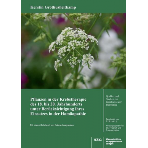 Kerstin Grothusheitkamp - Pflanzen in der Krebstherapie des 18. bis 20. Jahrhunderts unter Berücksichtigung ihres Einsatzes in der Homöopathie