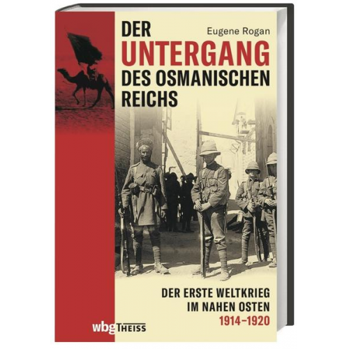 Eugene Rogan - Der Untergang des Osmanischen Reichs