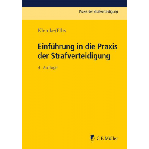 Olaf Klemke & Hansjörg Elbs - Einführung in die Praxis der Strafverteidigung