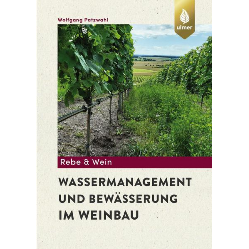 Wolfgang Patzwahl - Wassermanagement und Bewässerung im Weinbau