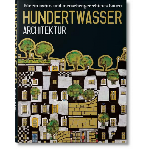 Friedensreich Hundertwasser - Hundertwasser. Architektur