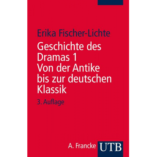 Erika Fischer-Lichte - Geschichte des Dramas 1. Von der Antike bis zur deutschen Klassik