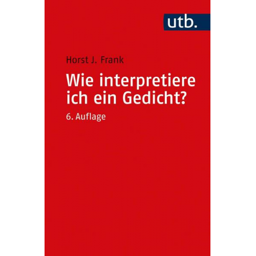 Horst Joachim Frank - Wie interpretiere ich ein Gedicht?