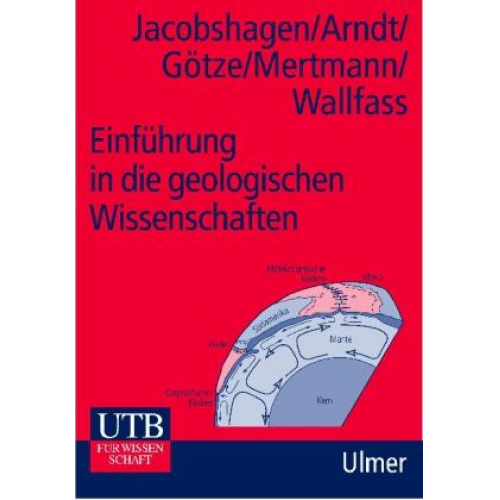 Carin M. Wallfass & Dorothee Mertmann & Jürgen Götze & Jörg Arndt & Volker Jacobshagen - Einführung in die geologischen Wissenschaften