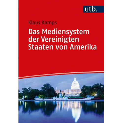 Klaus Kamps - Das Mediensystem der Vereinigten Staaten von Amerika