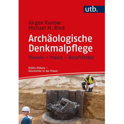 Jürgen Kunow & Michael M. Rind - Archäologische Denkmalpflege