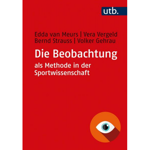 Edda van Meurs & Vera Vergeld & Bernd Strauss & Volker Gehrau - Die Beobachtung als Methode in der Sportwissenschaft