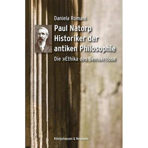 Daniela Romani - Paul Natorp. Historiker der antiken Philosophie