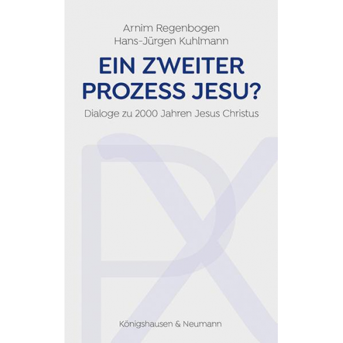 Arnim Regenbogen & Hans-Jürgen Kuhlmann - Ein zweiter Prozess Jesu?