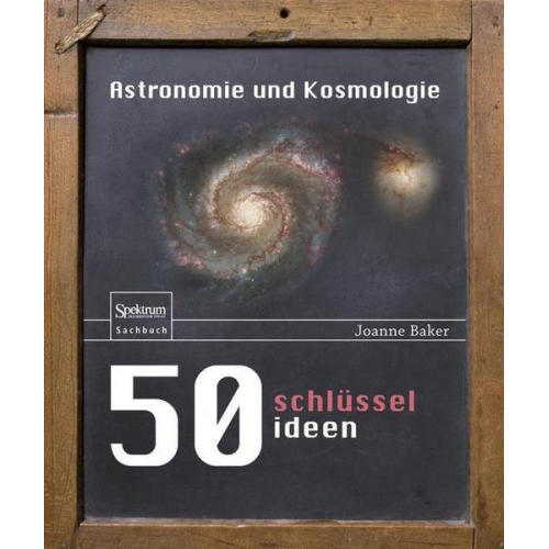 Joanne Baker - 50 Schlüsselideen Astronomie und Kosmologie