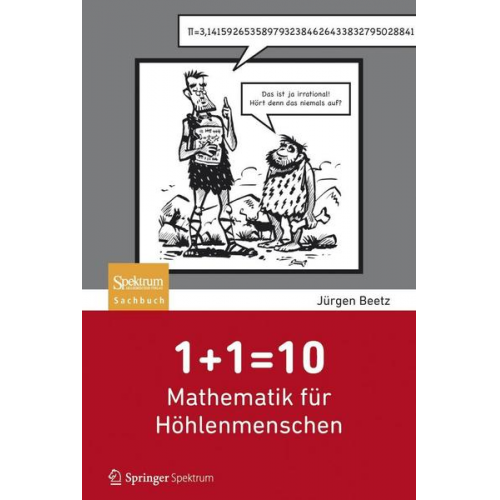 Jürgen Beetz - 1+1=10: Mathematik für Höhlenmenschen