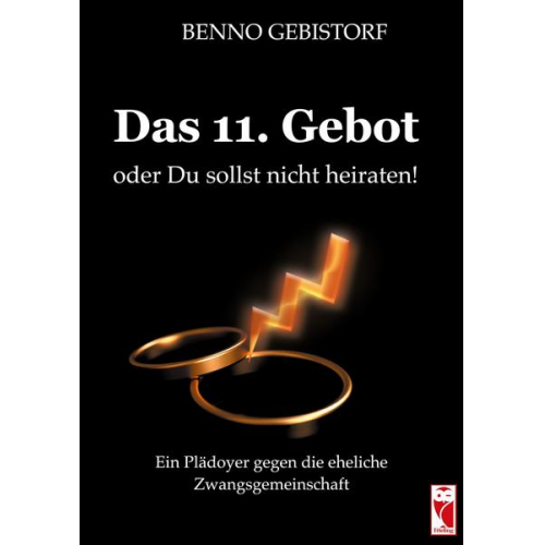 Benno Gebistorf - Das 11. Gebot oder Du sollst nicht heiraten!