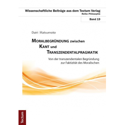 Dairi Matsumoto - Moralbegründung zwischen Kant und Transzendentalpragmatik