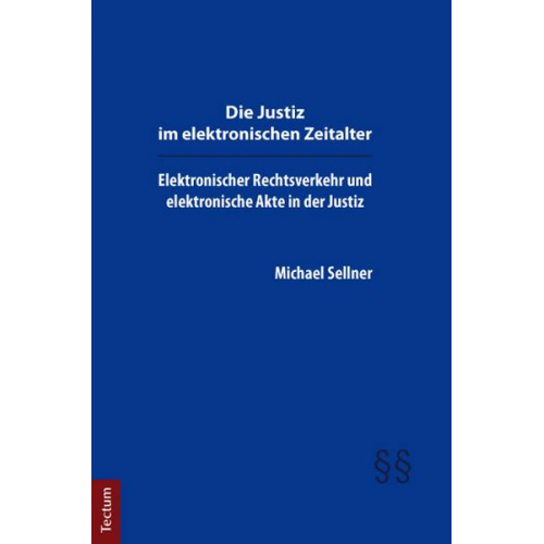 Michael Sellner - Die Justiz im elektronischen Zeitalter