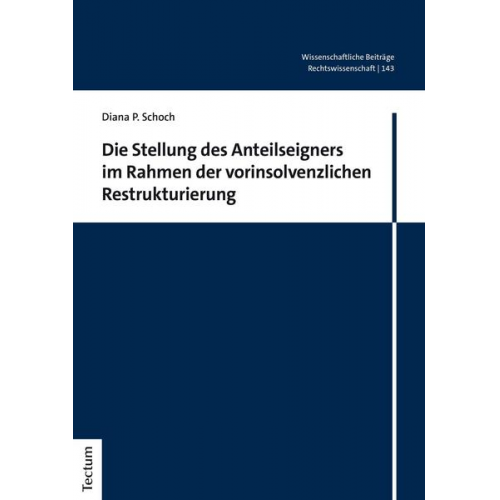 Diana P. Schoch - Die Stellung des Anteilseigners im Rahmen der vorinsolvenzlichen Restrukturierung