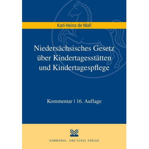 Karl H. de Wall - Niedersächsisches Gesetz über Kindertagesstätten und Kindertagespflege