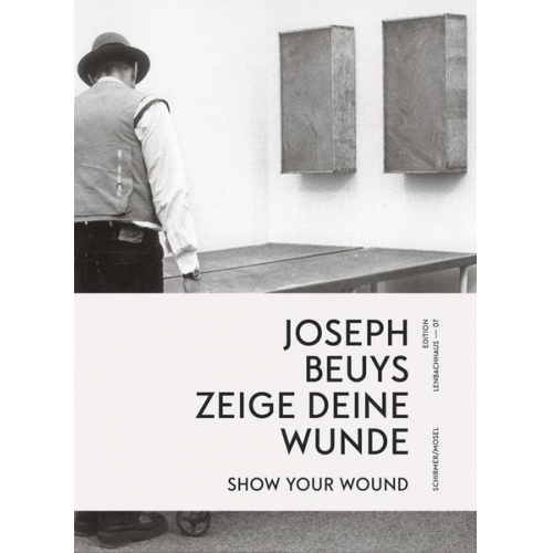 Joseph Beuys - Zeige deine Wunde / show your Wound