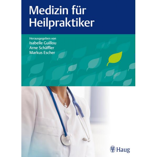 Isabelle Guillou & Arne Schäffler & Markus Escher - Medizin für Heilpraktiker