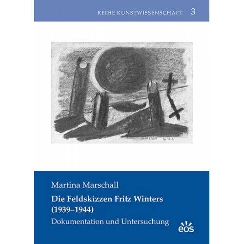 Martina Marschall - Die Feldskizzen Fritz Winters (1939-1944)