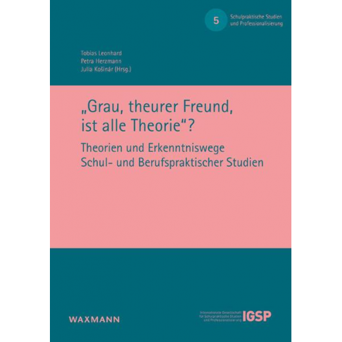 „Grau, theurer Freund, ist alle Theorie“?