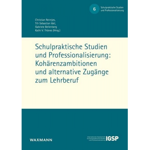 Schulpraktische Studien und Professionalisierung: Kohärenzambitionen und alternative Zugänge zum Lehrberuf