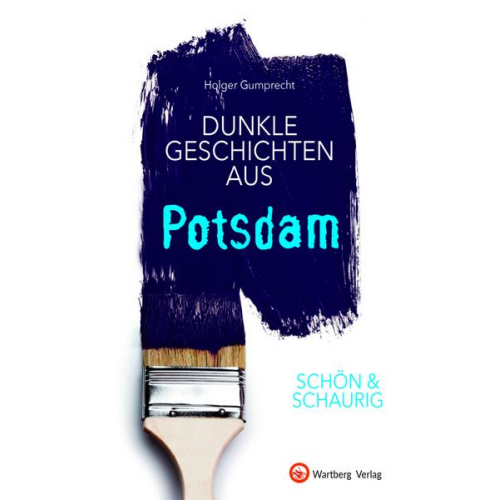 Holger Gumprecht - SCHÖN & SCHAURIG - Dunkle Geschichten aus Potsdam