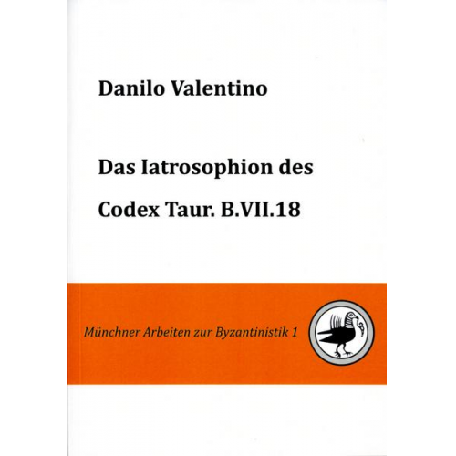 Danilo Valentino - Das Iatrosophion des Codex Taur. B.VII.18