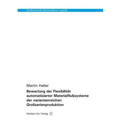 Martin Haller - Bewertung der Flexibilität automatisierter Materialflußsysteme der variantenreichen Großserienproduktion