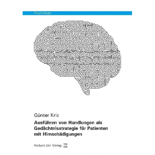 Günter Kriz - Ausführen von Handlungen als Gedächtnisstrategie für Patienten mit Hirnschädigungen