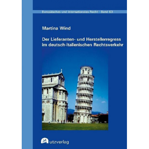 Martina Wind - Der Lieferanten- und Herstellerregress im deutsch-italienischen Rechtsverkehr