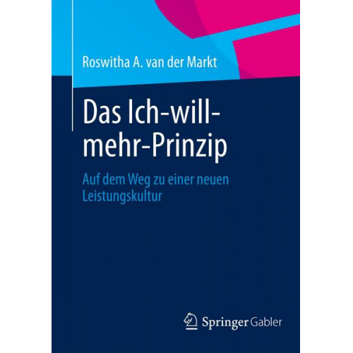 Roswitha A. van der Markt - Das Ich-will-mehr-Prinzip