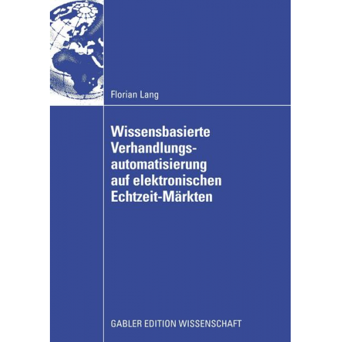 Florian Lang - Wissensbasierte Verhandlungsautomatisierung auf elektronischen Echtzeit-Märkten