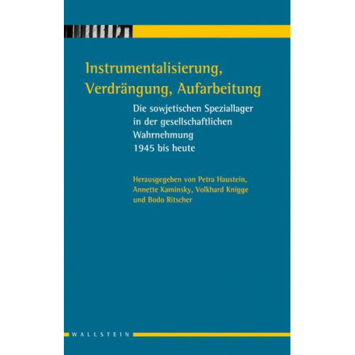 Petra Haustein & Annette Kaminsky & Volkhard Knigge - Instrumentalisierung, Verdrängung, Aufarbeitung