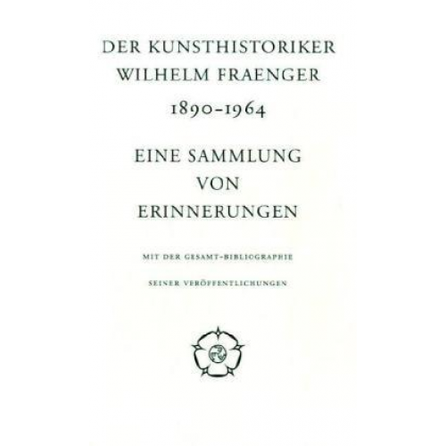 Ingeborg Baier-Fraenger & Ingeborg Baier-Fraenger - Der Kunsthistoriker Wilhelm Fraenger. 1890-1964