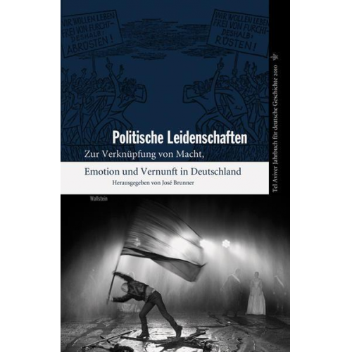 Jose Brunner - Tel Aviver Jahrbuch für deutsche Geschichte / Politische Leidenschaften