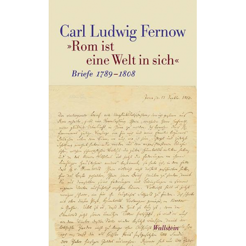 Carl Ludwig Fernow - Rom ist eine Welt in sich