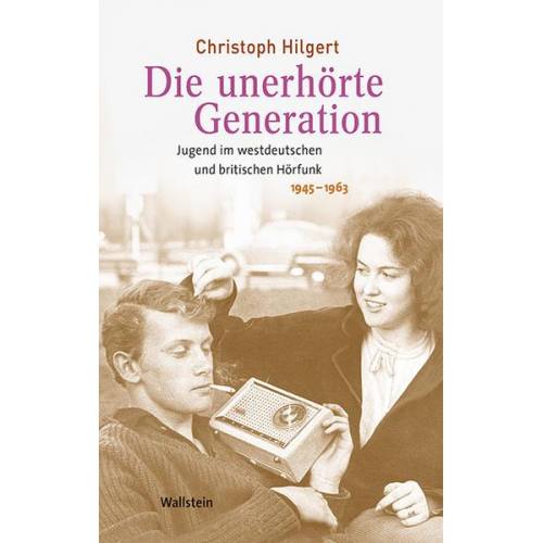 Christoph Hilgert - Die unerhörte Generation