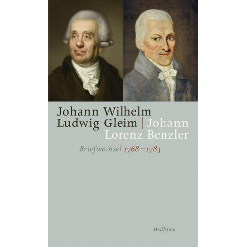 Johann Lorenz Benzle & Johann Wilhelm Ludwig Gleim - Briefwechsel 1768-1783