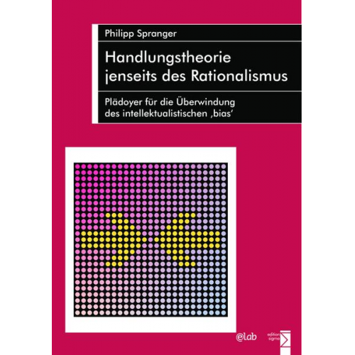 Philipp Spranger - Handlungstheorie jenseits des Rationalismus