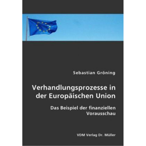 Sebastian Gröning-von Thüna - Verhandlungsprozesse in der Europäischen Union