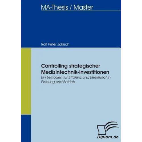 Ralf Peter Jakisch - Controlling strategischer Medizintechnik-Investitionen