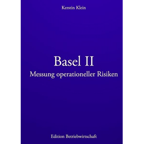 Kerstin Klein - Basel II - Messung operationeller Risiken