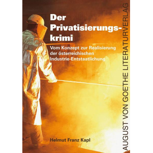 Helmut Franz Kapl - Der Privatisierungskrimi