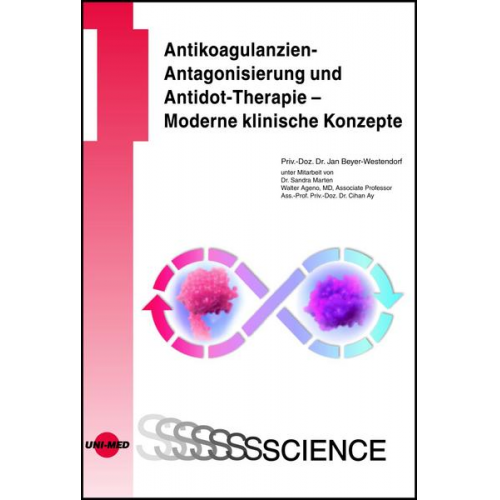 Jan Beyer-Westendorf - Antikoagulanzien-Antagonisierung und Antidot-Therapie – Moderne klinische Konzepte