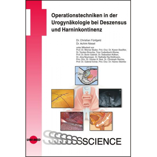 Christian Fünfgeld & Achim Niesel - Operationstechniken in der Urogynäkologie bei Deszensus und Harninkontinenz