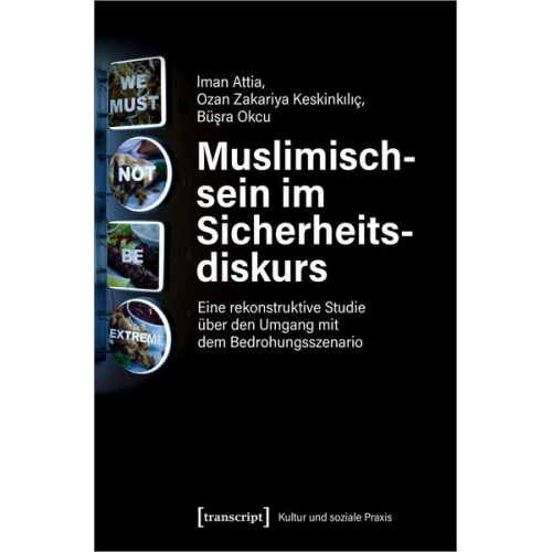 Iman Attia & Ozan Zakariya Keskinkiliç & Büsra Okcu - Muslimischsein im Sicherheitsdiskurs