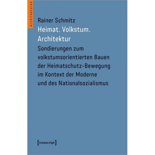 Rainer Schmitz - Heimat. Volkstum. Architektur